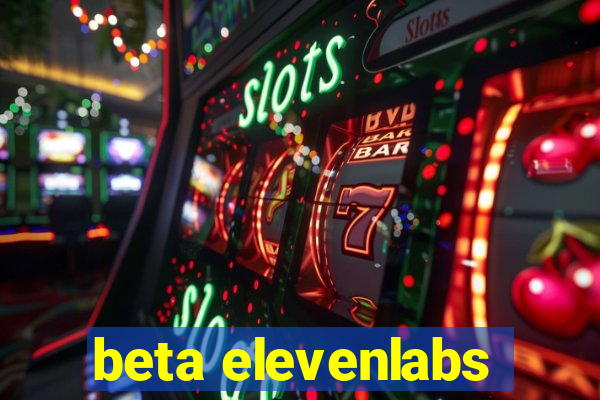 beta elevenlabs